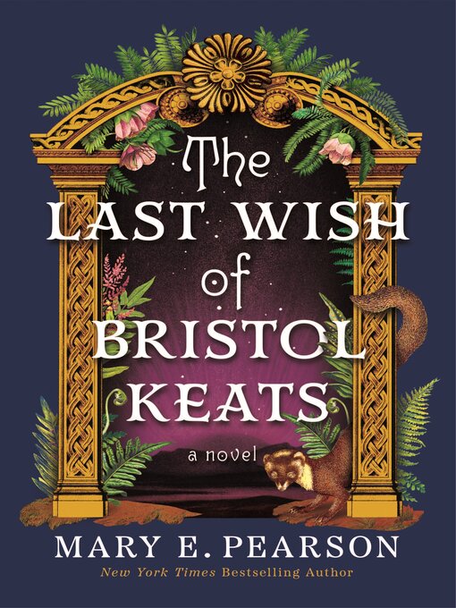 Title details for The Last Wish of Bristol Keats by Mary E. Pearson - Available